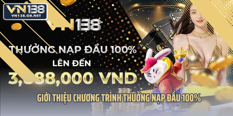 Giới thiệu chương trình thưởng nạp đầu 100%