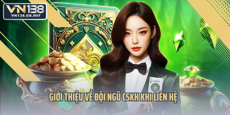 Giới thiệu về đội ngũ CSKH khi liên hệ