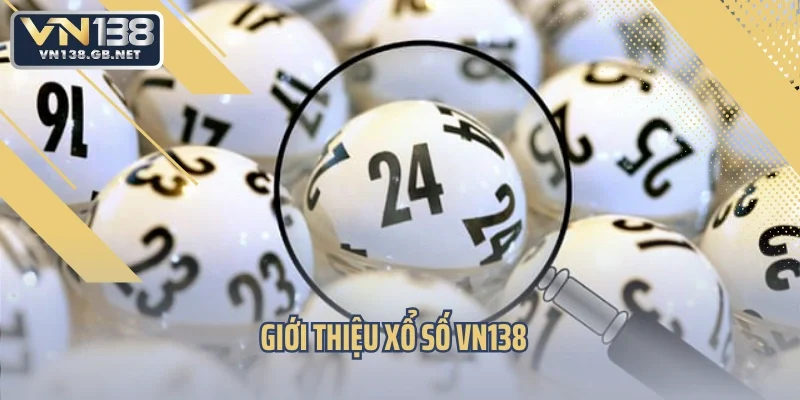 Giới thiệu xổ số VN138