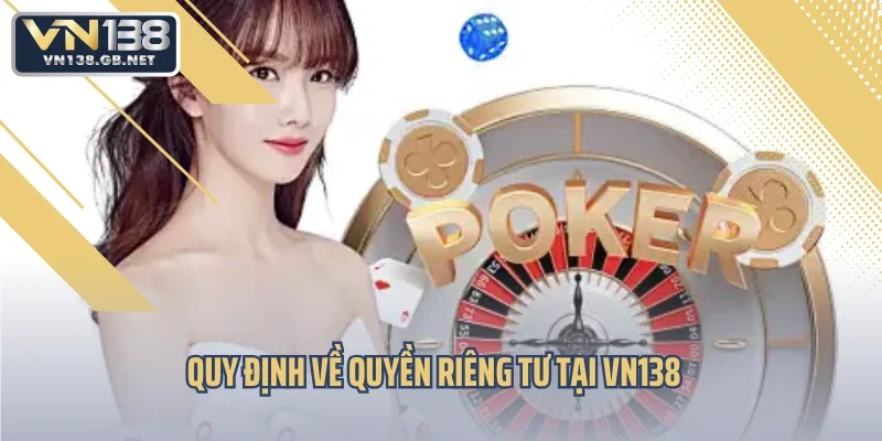 Quy định về quyền riêng tư tại VN138