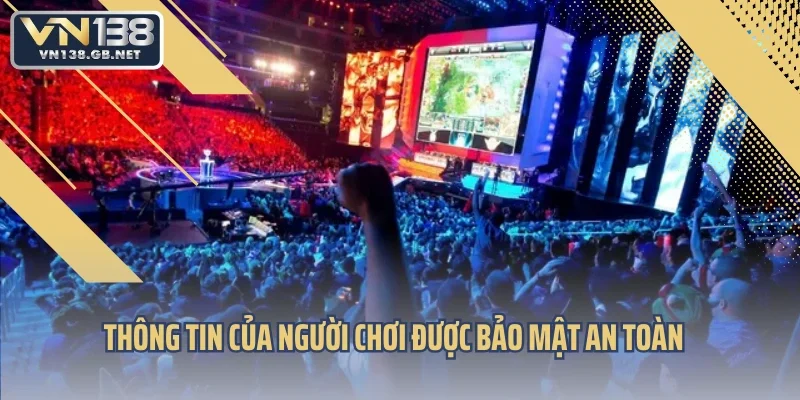 Thông tin của người chơi được bảo mật an toàn