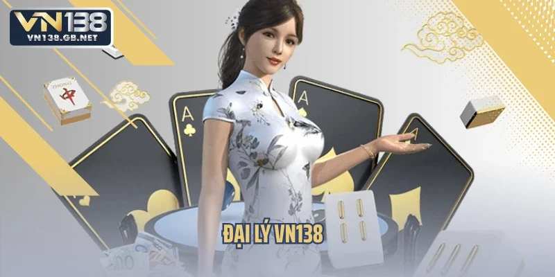 Tìm hiểu mô hình đại lý VN138