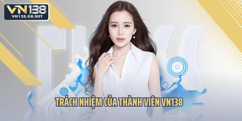 Trách nhiệm của thành viên VN138